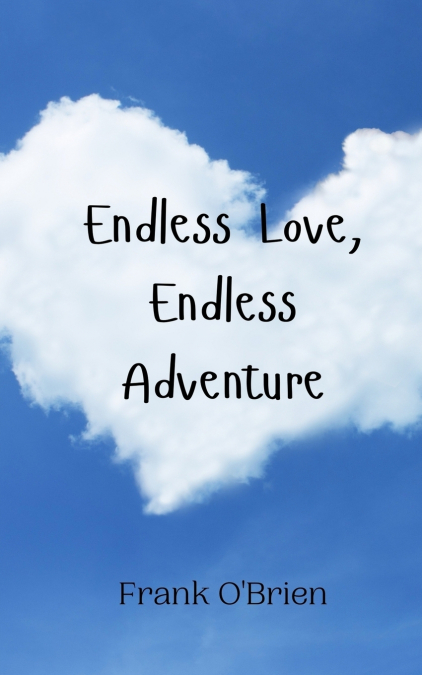 Endless Love, Endless Adventure