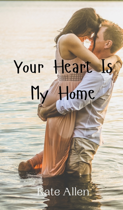 Your Heart Is My Home