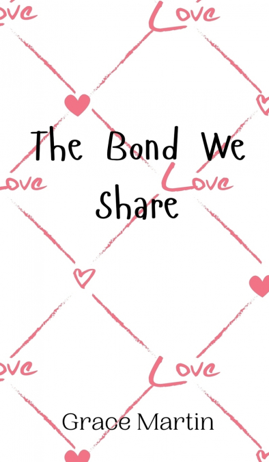 The Bond We Share