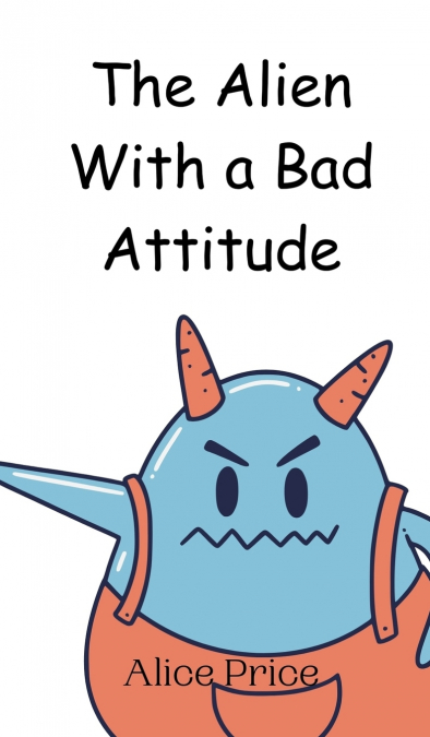 The Alien With a Bad Attitude