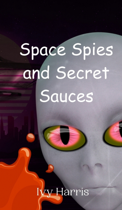 Space Spies and Secret Sauces
