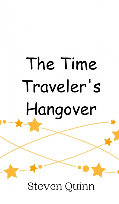 The Time Traveler’s Hangover