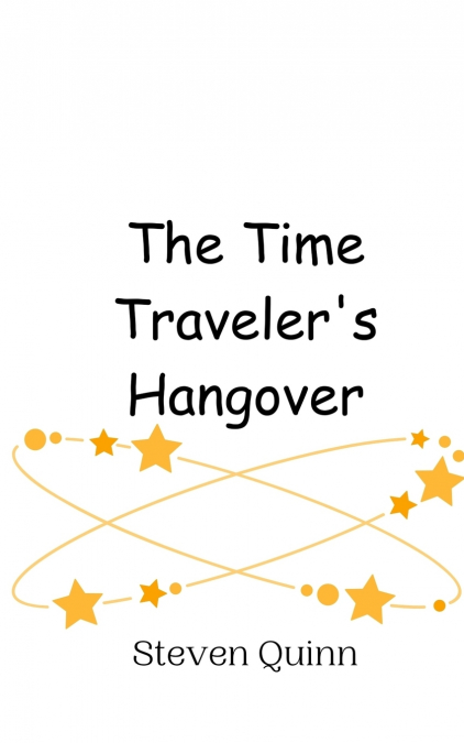 The Time Traveler’s Hangover