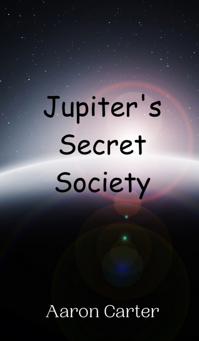 Jupiter’s Secret Society