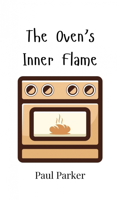The Oven’s Inner Flame