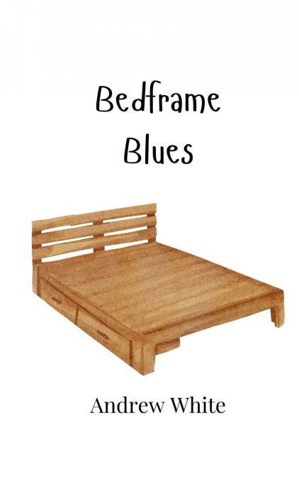 Bedframe Blues