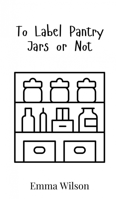 To Label Pantry Jars or Not