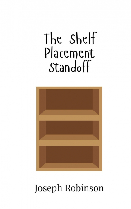 The Shelf Placement Standoff