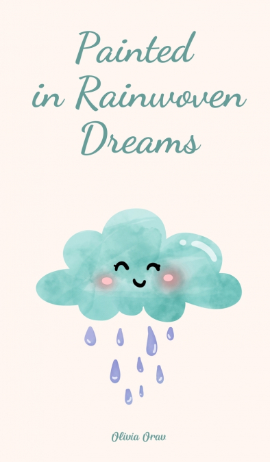 Painted in Rainwoven Dreams