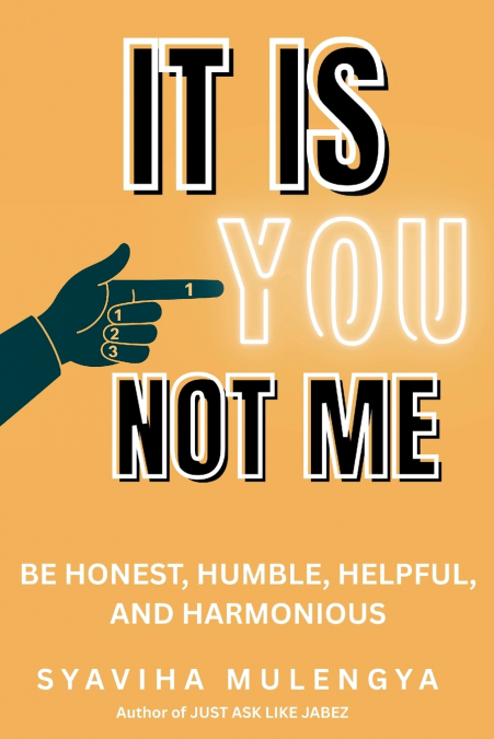 IT IS  YOU, NOT ME