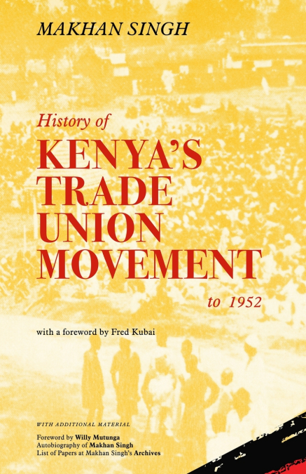 History of Kenya’s Trade Union Movement to 1952