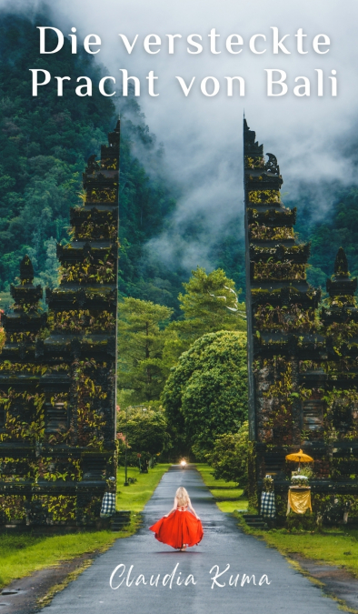 Die versteckte Pracht von Bali