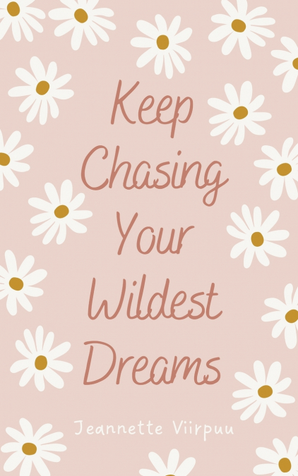 Keep Chasing Your Wildest Dreams