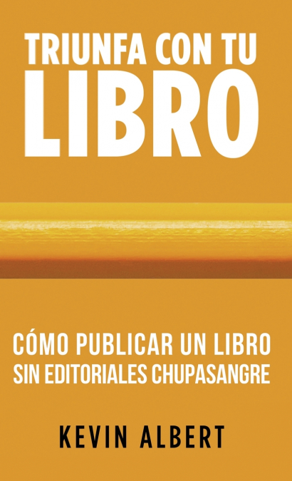 Cómo publicar un libro sin editoriales chupasangre