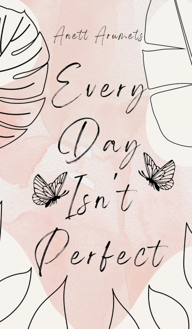 Every Day Isn’t Perfect