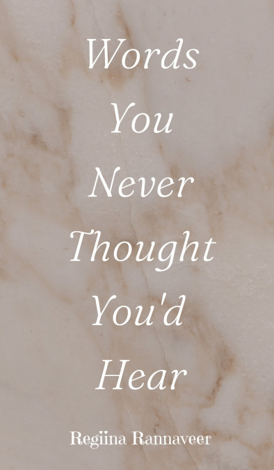 Words You Never Thought You’d Hear