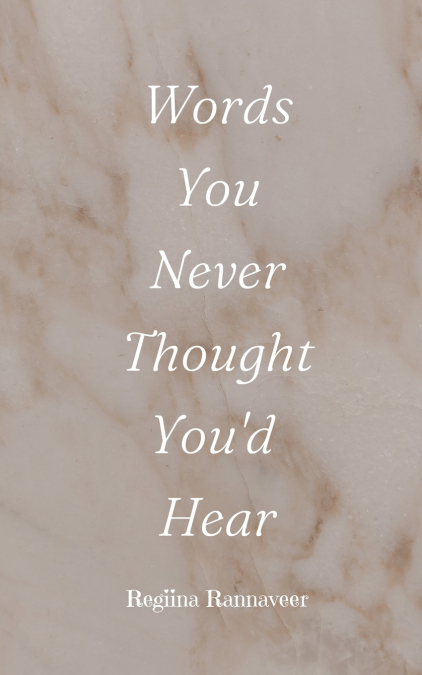 Words You Never Thought You’d Hear