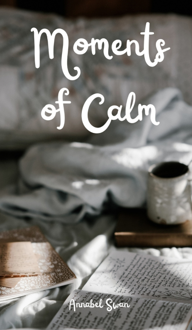 Moments of Calm