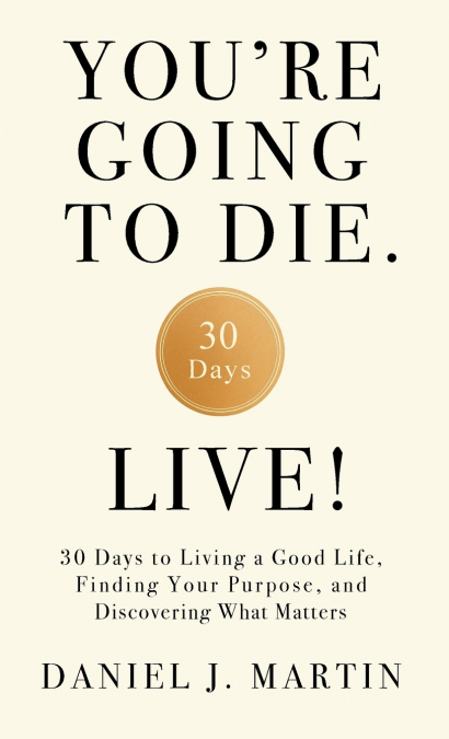 You’re Going to Die. Live!