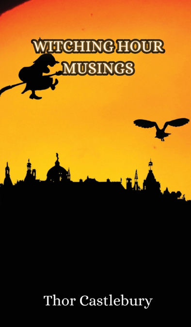 Witching Hour Musings