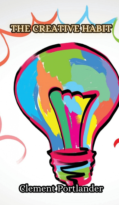 The Creative Habit
