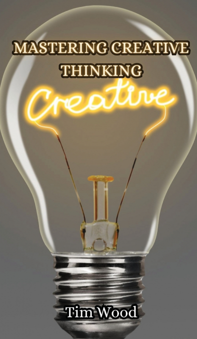Mastering Creative Thinking