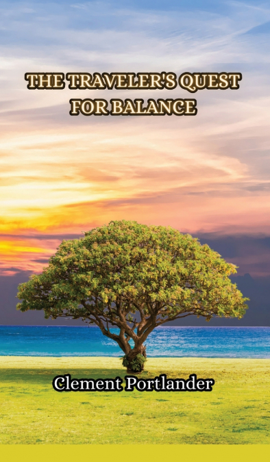 The Traveler’s Quest for Balance