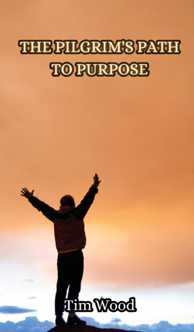 The Pilgrim’s Path to Purpose
