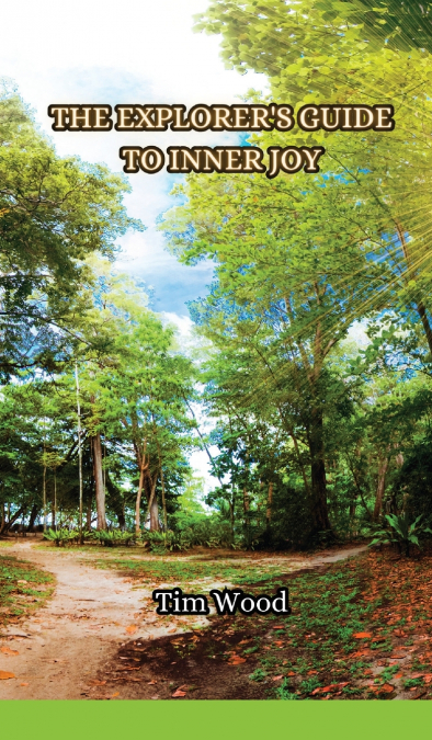 The Explorer’s Guide to Inner Joy