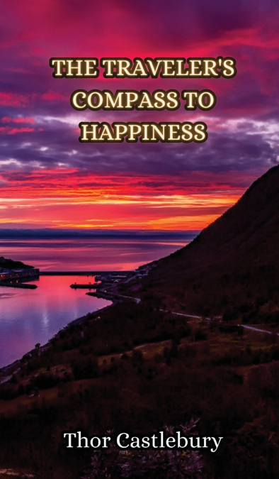 The Traveler’s Compass to Happiness