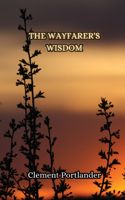 The Wayfarer’s Wisdom
