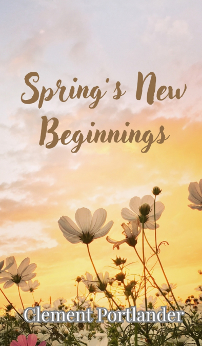 Spring’s New Beginnings