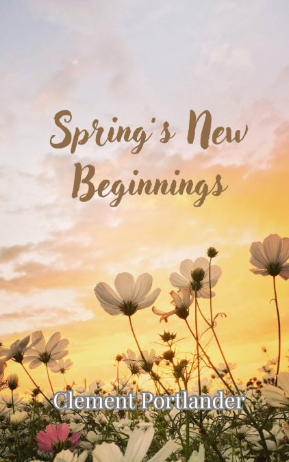 Spring’s New Beginnings