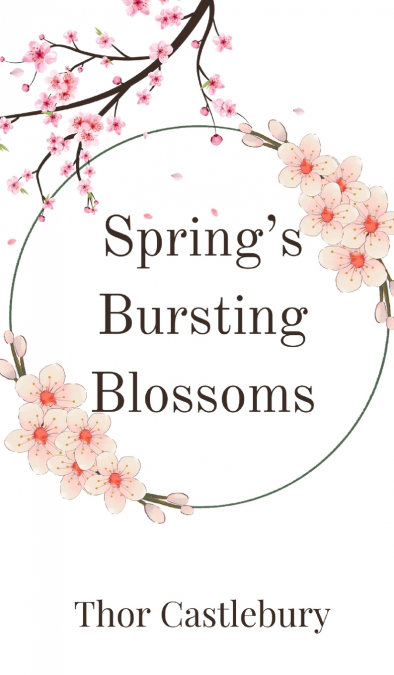 Spring’s Bursting Blossoms