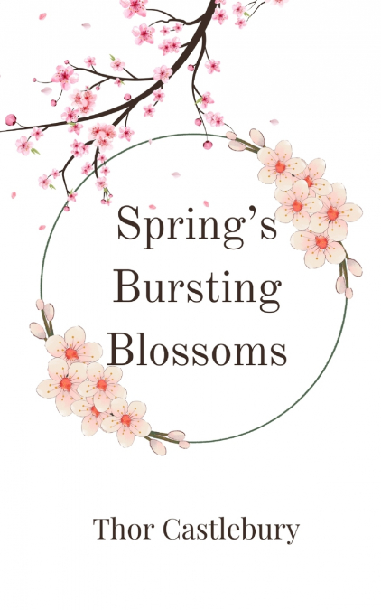 Spring’s Bursting Blossoms