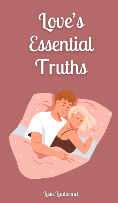 Love’s Essential Truths