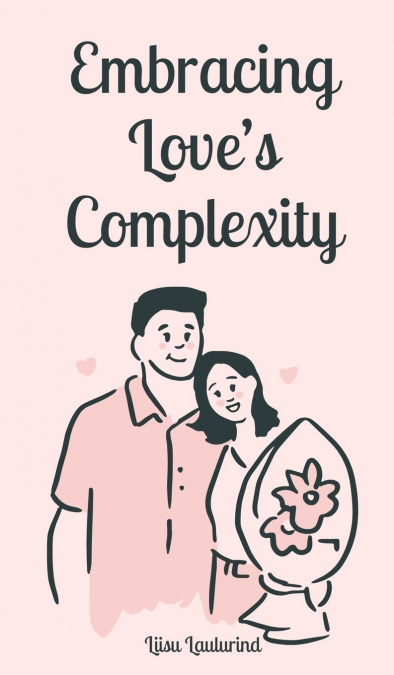 Embracing Love’s Complexity