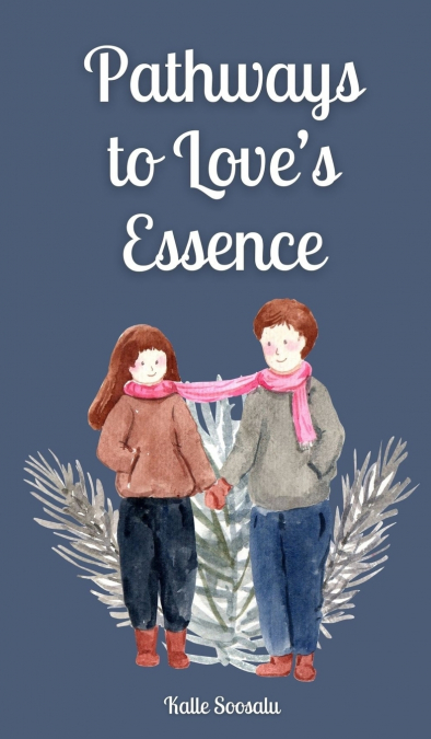 Pathways to Love’s Essence