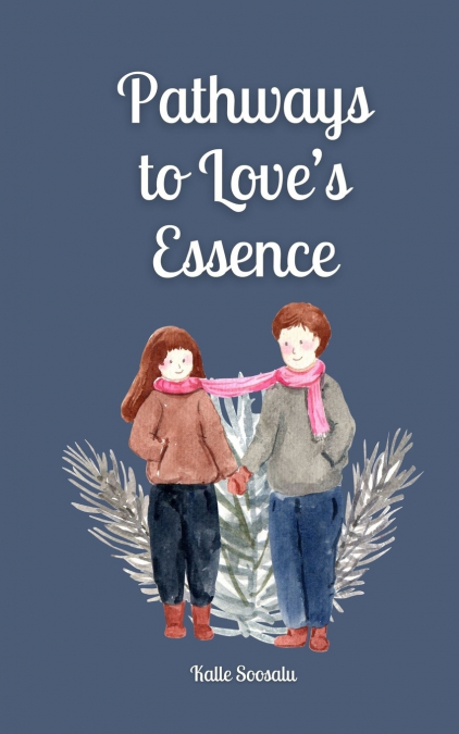 Pathways to Love’s Essence