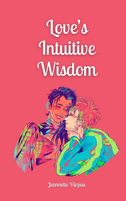 Love’s Intuitive Wisdom