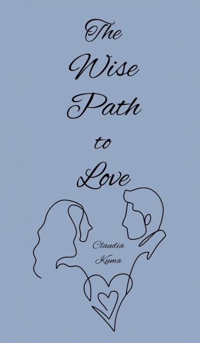 The Wise Path to Love