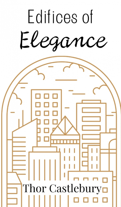 Edifices of Elegance