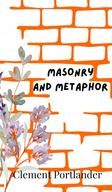 Masonry and Metaphor