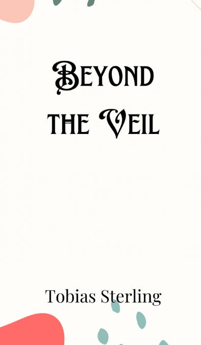 Beyond the Veil