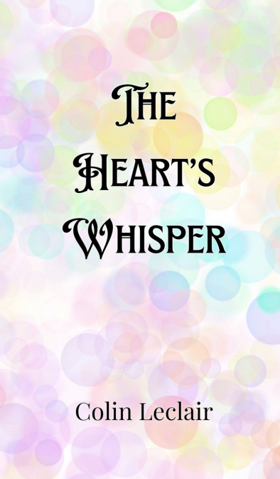 The Heart’s Whisper