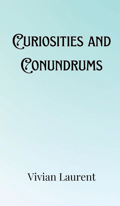 Curiosities and Conundrums