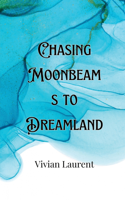 Chasing Moonbeams to Dreamland