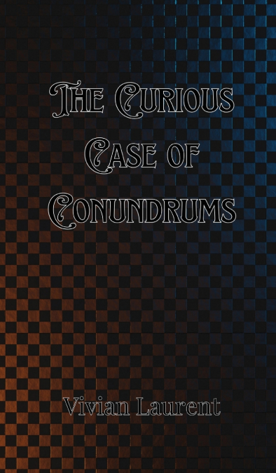 The Curious Case of Conundrums