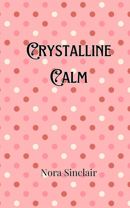 Crystalline Calm