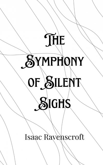 The Symphony of Silent Sighs